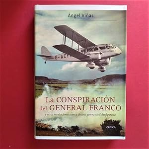 Seller image for La Conspiracin del General Franco, y otras revelaciones acerca de una guerra civil desfigurada. for sale by Carmichael Alonso Libros