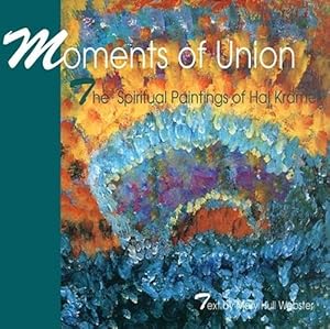 Seller image for Moments of Union: The Spiritual Paintings of Hal Kramer (Hardcover) for sale by CitiRetail