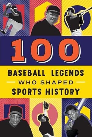 Seller image for 100 Baseball Legends Who Shaped Sports History (Paperback) for sale by CitiRetail