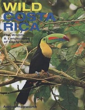 Seller image for Wild Costa Rica: The Wildlife & Landscapes of Costa Rica (Hardcover) for sale by CitiRetail