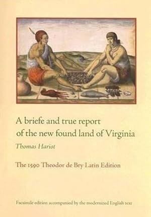 Imagen del vendedor de A Briefe and True Report of the New Found Land of Virginia (Paperback) a la venta por CitiRetail