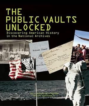 Seller image for The Public Vaults Unlocked: Discovering American History in the National Archives (Hardcover) for sale by CitiRetail