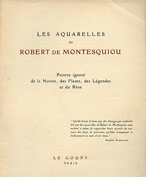 Image du vendeur pour Les aquarelles de Robert de Montesquiou: peintre ignor de la nature, des fleurs, des lgendes et du rve mis en vente par Elysium Books