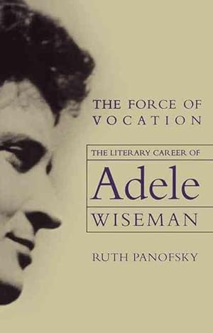 Immagine del venditore per The Force of Vocation: The Literary Career of Adele Wiseman (Paperback) venduto da CitiRetail