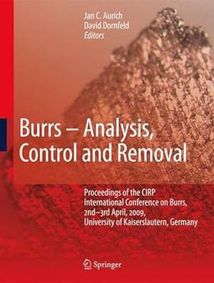 Seller image for Burrs - Analysis, Control and Removal: Proceedings of the CIRP International Conference on Burrs, 2nd-3rd April, 2009, University of Kaiserslautern, G (Hardcover) for sale by CitiRetail