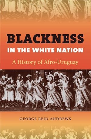 Bild des Verkufers fr Blackness in the White Nation: A History of Afro-Uruguay (Paperback) zum Verkauf von CitiRetail