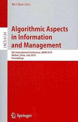 Seller image for Algorithmic Aspects in Information and Management: 6th International Conference, Aaim 2010, Weihai, China, July 19-21, 2010. Proceedings (Paperback) for sale by CitiRetail