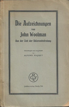 Bild des Verkufers fr Die Aufzeichnungen von John Woolman. Aus der Zeit der Sklavenbefreiung. bertragen und eingeleitet von Alfons Paquet. zum Verkauf von Antiquariat Axel Kurta