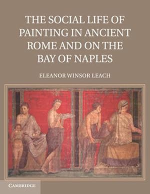 Bild des Verkufers fr The Social Life of Painting in Ancient Rome and on the Bay of Naples (Paperback) zum Verkauf von CitiRetail