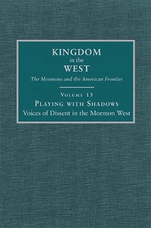 Imagen del vendedor de Playing with Shadows: Voices of Dissent in the Mormon West (Hardcover) a la venta por CitiRetail