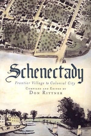 Seller image for Schenectady: Frontier Village to Colonial City (Paperback) for sale by CitiRetail