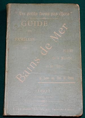 Guide Des Familles aux Bains de Mer. Plages de la Manche et de L'Ocean.