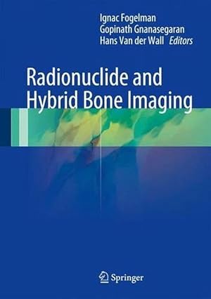 Seller image for Radionuclide and Hybrid Bone Imaging (Hardcover) for sale by CitiRetail