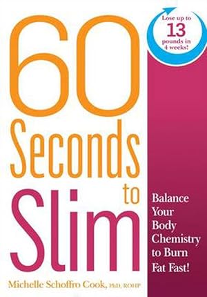 Seller image for 60 Seconds to Slim: Balance Your Body Chemistry to Burn Fat Fast! (Hardcover) for sale by CitiRetail