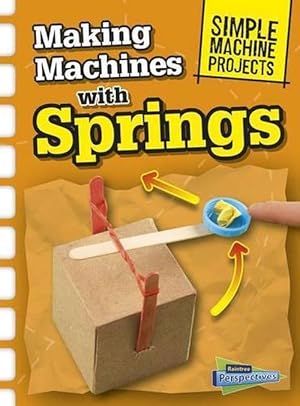 Seller image for Making Machines with Springs (Simple Machine Projects) (Paperback) for sale by CitiRetail