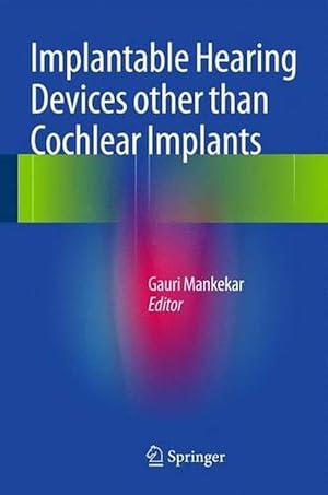 Imagen del vendedor de Implantable Hearing Devices other than Cochlear Implants (Hardcover) a la venta por CitiRetail