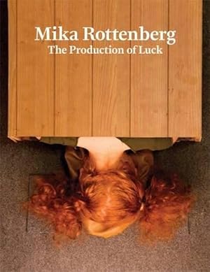 Seller image for Mika Rottenberg: The Production of Luck (Hardcover) for sale by CitiRetail