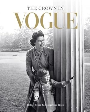 Bild des Verkufers fr The Crown in Vogue : Vogue's 'special royal salute' to Queen Elizabeth II and the House of Windsor zum Verkauf von AHA-BUCH GmbH