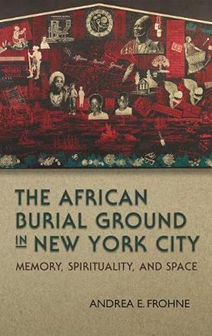 Image du vendeur pour The African Burial Ground in New York City (Paperback) mis en vente par CitiRetail