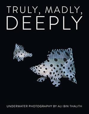 Seller image for Truly, Madly, Deeply Limited Edition: Underwater Photography (Hardcover) for sale by CitiRetail