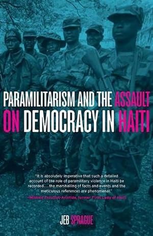 Image du vendeur pour Paramilitarism and the Assault on Democracy in Haiti (Hardcover) mis en vente par CitiRetail