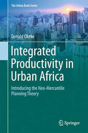 Imagen del vendedor de Integrated Productivity in Urban Africa (Hardcover) a la venta por CitiRetail