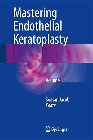 Imagen del vendedor de Mastering Endothelial Keratoplasty (Hardcover) a la venta por CitiRetail