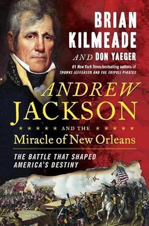 Seller image for Andrew Jackson And The Miracle Of New Orleans (Hardcover) for sale by CitiRetail