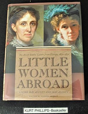 Little Women Abroad: The Alcott Sisters' Letters from Europe, 1870-1871