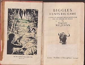 Biggles Hunts Big Game A Story of Sergeant Bigglesworth CID and His Special Air Police