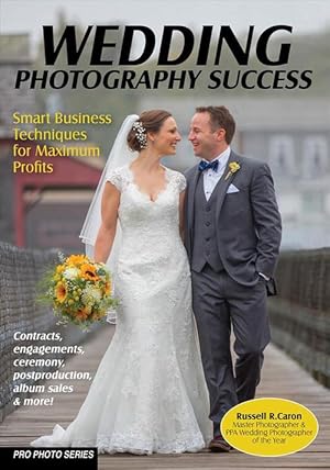 Immagine del venditore per Wedding Photography Success: Smart Business Techniques for Maximum Profits (Paperback) venduto da CitiRetail