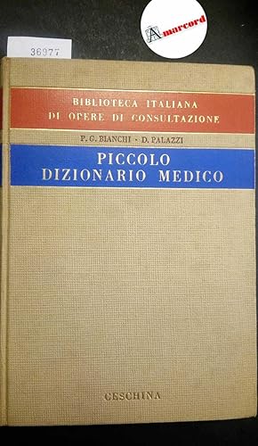 Bianchi P. G. e Palazzi D., Piccolo Dizionario Medico, Ceschina, 1952