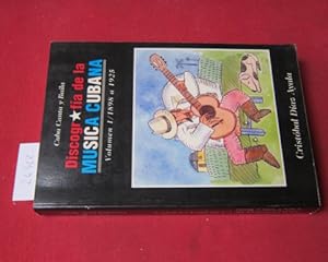 Cuba Canta y Baila. Discografia de la musica Cubana. Vol. 1. 1898 a 1925.