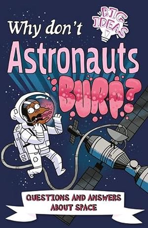 Imagen del vendedor de Why Don't Astronauts Burp? (Paperback) a la venta por CitiRetail