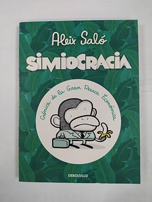 Imagen del vendedor de Simiocracia: Crnica de la gran resaca econmica. a la venta por TraperaDeKlaus