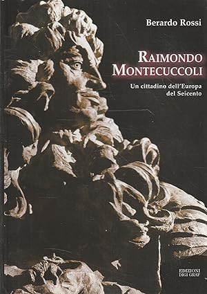 Raimondo Montecuccoli. Un cittadino dell'Europa del Seicento
