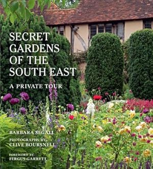 Bild des Verkufers fr The Secret Gardens of the South East : A Private Tour zum Verkauf von AHA-BUCH GmbH