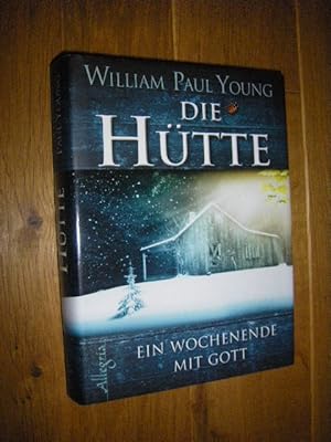 Die Hütte. Ein Wochenende mit Gott