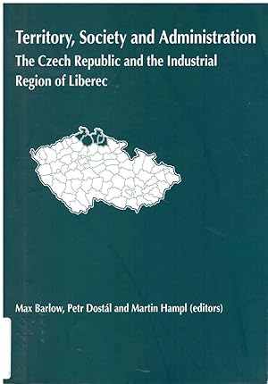 Image du vendeur pour Territory, Society and Administration: The Czech Republic and the Industrial Region of Liberec. mis en vente par Andreas Schller