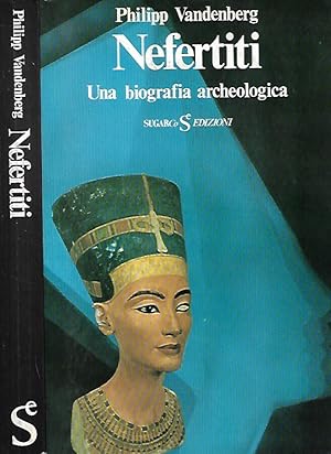 Immagine del venditore per Nefertiti Una biografia archeologica venduto da Biblioteca di Babele