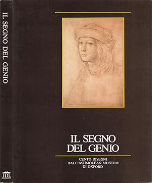 Seller image for Il segno del genio Cento disegni di grandi Maestri del passato dall'Ashmolean Museum di Oxford for sale by Biblioteca di Babele