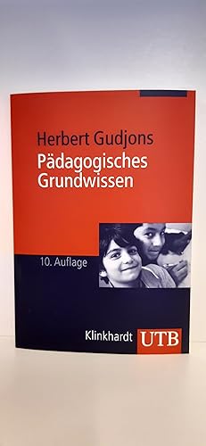 Pädagogisches Grundwissen Überblick - Kompendium - Studienbuch / von Herbert Gudjons