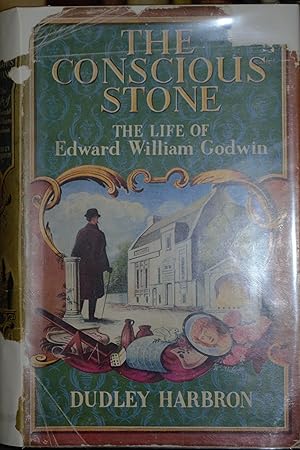 Imagen del vendedor de The Conscious Stone The Life of Edward William Godwin.SIGNED a la venta por James Howell Rare Books