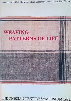Bild des Verkufers fr Weaving Patterns of Life: Indonesian Textile Symposium 1991 zum Verkauf von Klondyke