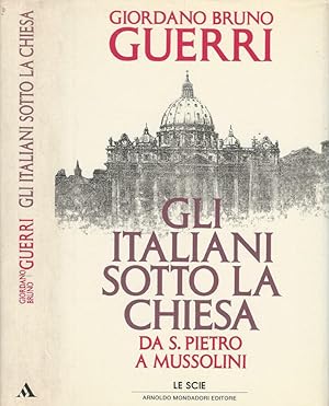 Bild des Verkufers fr Gli Italiani Sotto la Chiesa Da S. Pietro a Mussolini zum Verkauf von Biblioteca di Babele