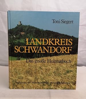 Immagine del venditore per Landkreis Schwandorf. Das groe Heimatbuch. venduto da Antiquariat Bler