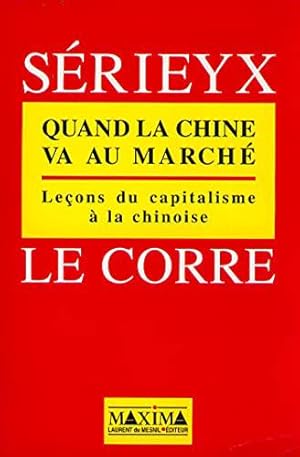 Seller image for Quand la Chine va au march: Leons du capitalisme  la chinoise for sale by JLG_livres anciens et modernes