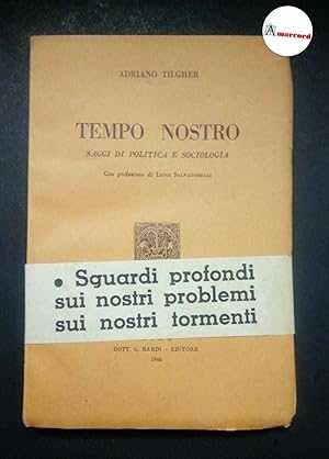 Bild des Verkufers fr Tilgher Adriano, Tempo nostro. Saggi di politica e sociologia., Bardi, 1946. zum Verkauf von Amarcord libri