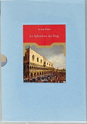 Imagen del vendedor de Lo Splendore dei Dogi. Vol. 1 e 2 a la venta por Il Salvalibro s.n.c. di Moscati Giovanni