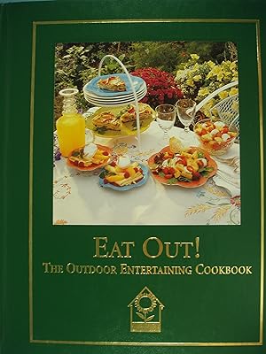 Image du vendeur pour Eat Out! The Outdoor Entertaining Cookbook mis en vente par PB&J Book Shop